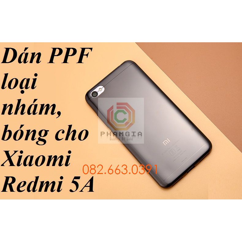 Dán PPF Xiaomi Redmi 5A loại nhám , bóng dành cho màn hình, mặt lưng, mặt lưng full viền