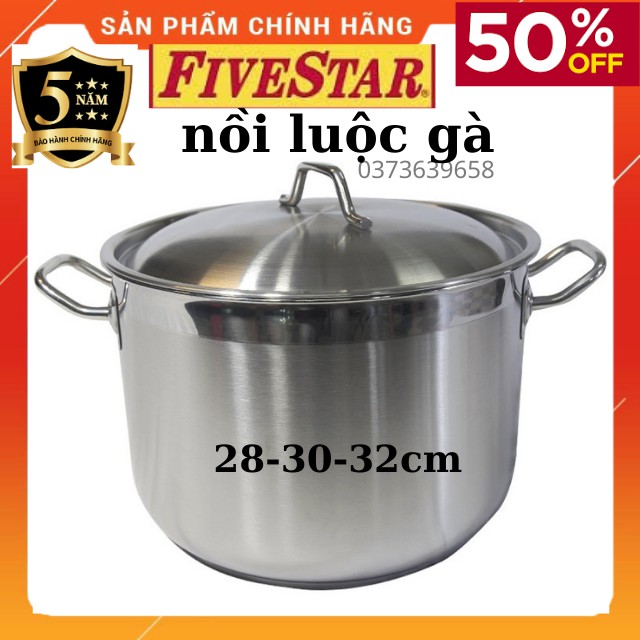 Nồi Luộc Gà Inox 430 Fivestar 28-30-32cm -Dung Tích 18 Lít- Dùng Bếp Từ - xoong nồi Tân Hợp Thành ,giá rẻ,Bảo Hành 5 Năm