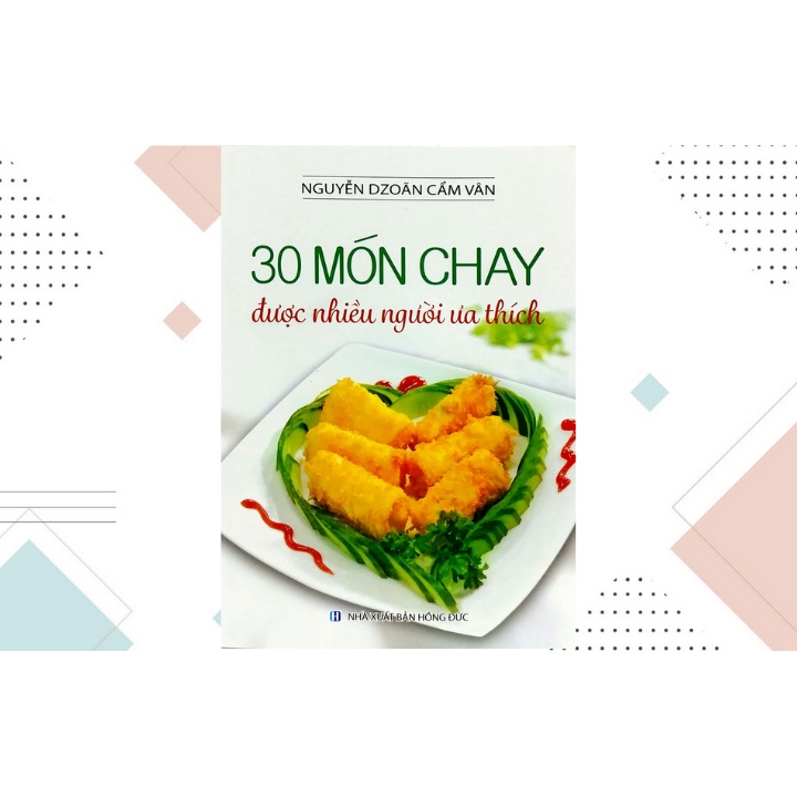 Sách - 30 Món Chay Được Nhiều Người Ưa Thích