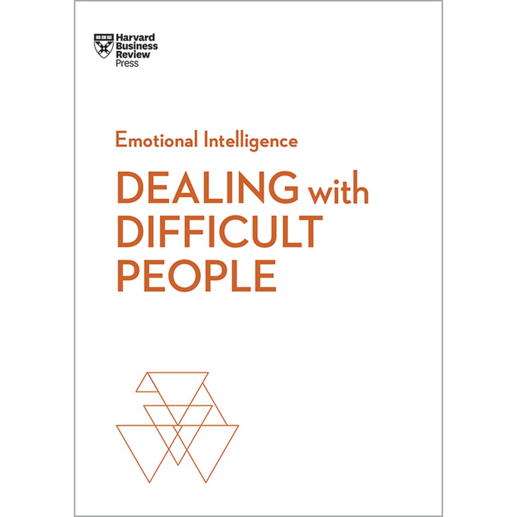 Sách - Dealing with Difficult People (HBR Emotional Intelligence Series)