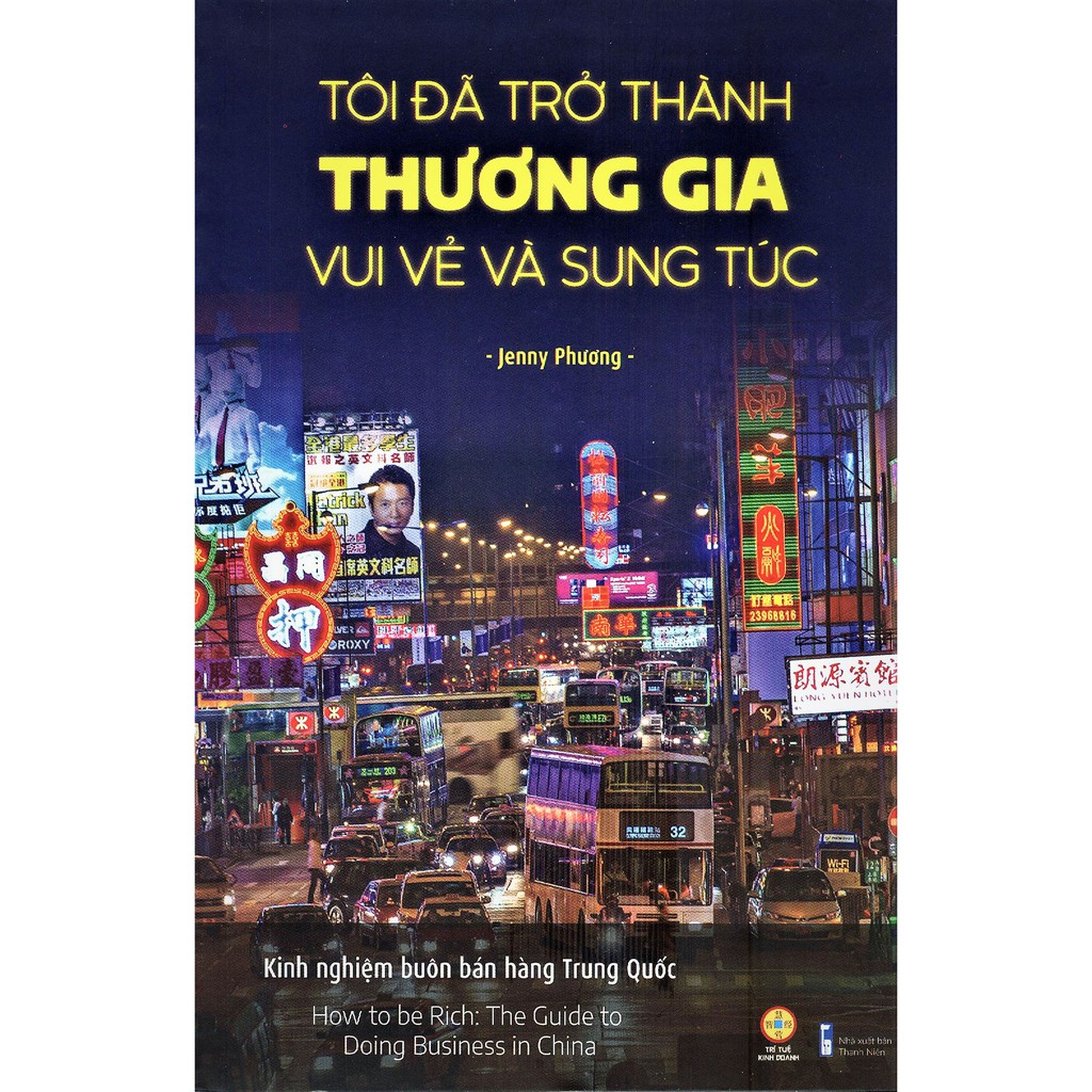 Sách - Tôi Đã Trở Thành Thương Gia Vui Vẻ Và Sung Túc - Kinh Nghiệm Buôn Bán Hàng Trung Quốc