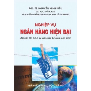 [ Sách ] nghiệp vụ ngân hàng thương mại - Nguyễn Minh Kiều