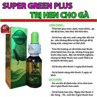 Thuốc gà đá - ( 1 LỌ] THUỐC HEN XANH CHO GÀ CHỌI, GÀ TRE - SUPER GREEN PLUS - HEN XANH CHO GÀ