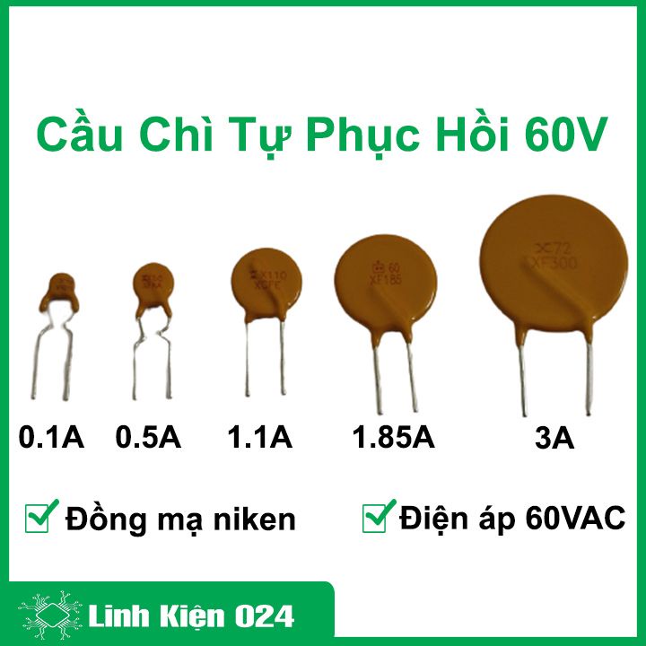 Cầu chì tự phục hồi 60V nhiều loại RXEF110 1.1A /  X60-185/1.85A / JK60-050 0.5A /  JK60-300 3A / RXEF010 0.1A