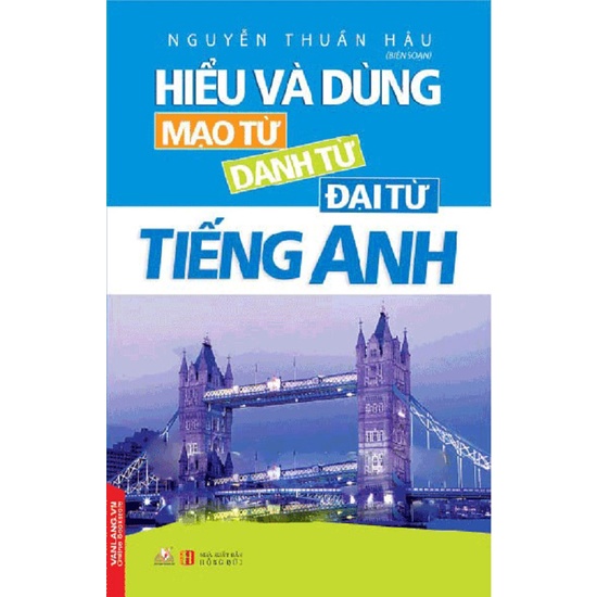 Sách - Hiểu Và Dùng Đại Từ, Mạo Từ, Danh Từ Tiếng Anh