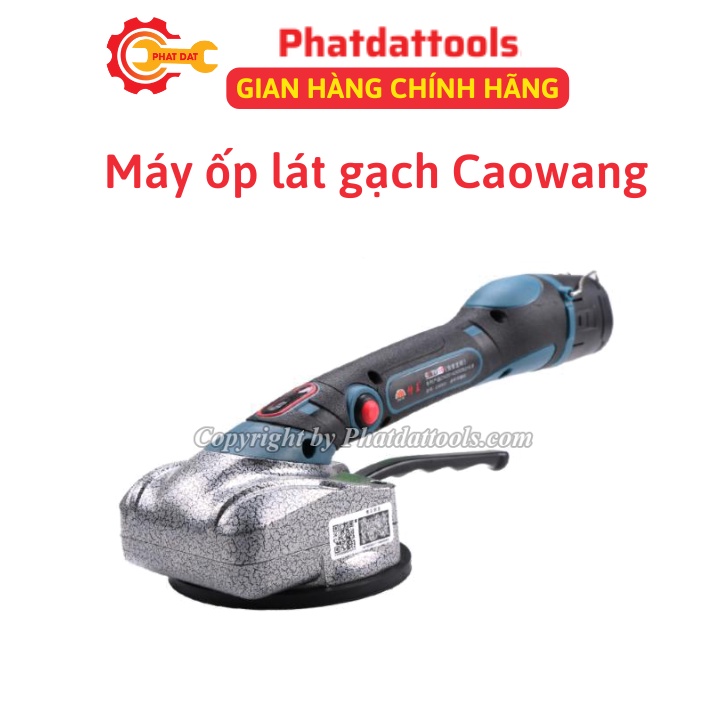 Máy ốp lát gạch Caowang TP701-2 chức năng đầm rung+hít gạch-Pin 2200mAh-Bảo hành 6 tháng