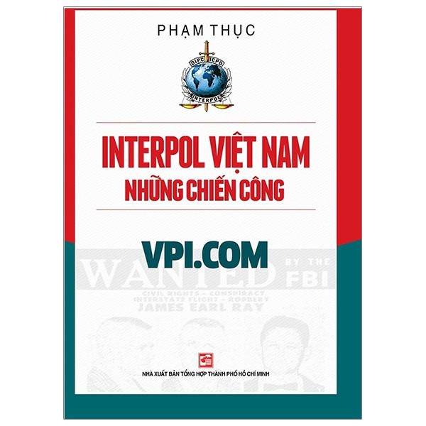 Sách Interpol Việt Nam những chiến công VPI. COM