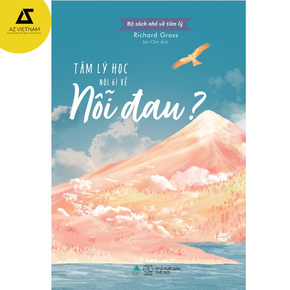 [Bộ Sách Nhỏ Về Tâm Lý] Tâm Lý Học Nói Gì Về Nỗi Đau?