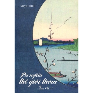 Sách - Ba Nghìn Thế Giới Thơm - Nhật Chiêu