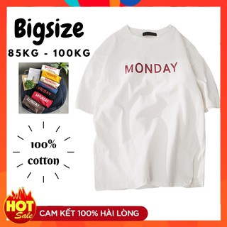 Áo Bigsize nam nữ 85kg-100kg 🔸100% COTTON🔸 Áo thun Big size nam nữ cotton bộ sưu tập 7 ngày Monday đến Sunday