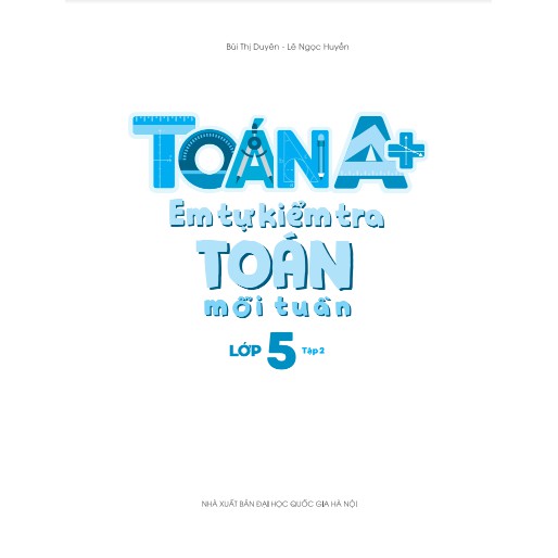 Sách Combo Toán A+ Em Tự Kiểm Tra Toán Mỗi Tuần Lớp 5 (2 tập)