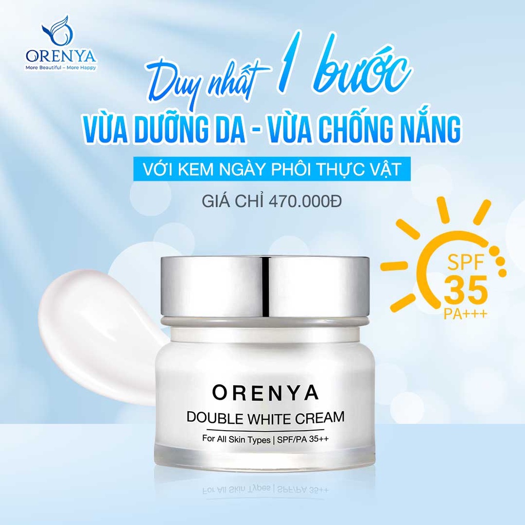 Kem Dưỡng Ban Ngày Orenya - Double White Cream, Vừa Dưỡng da vừa chống nắng tối ưu, Trắng hồng tự nhiên - ORENYA TPHCM