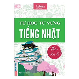 Sách - Tự học từ vựng tiếng nhật theo chủ đề - MCBooks