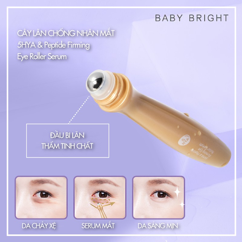 Cây lăn mắt chống nhăn mắt Baby Bright 5hya &amp; Peptide Firming Eye Roller Serum 15ml