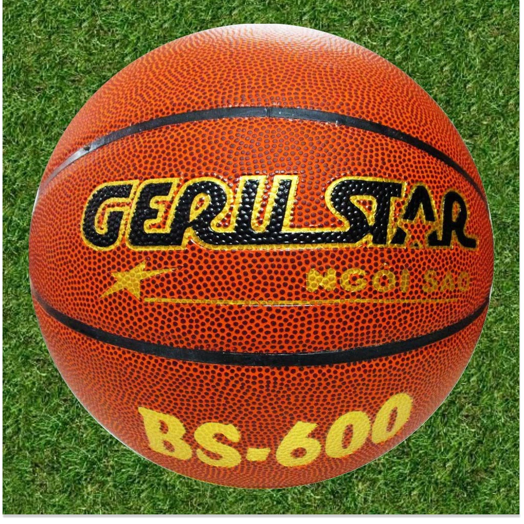 Bóng rổ da BS 600 , BS 700 Geru Star - Trái banh bóng rổ tốt Ngôi Sao Gerustar