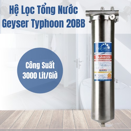 Máy lọc tổng nước tắm Geyser Typhoon 20BB - Công nghệ Aragon 3, Lọc cơ học và diệt khuẩn hiệu quả