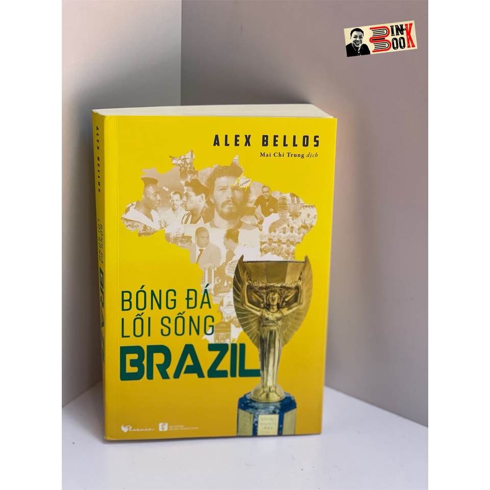 Sách - Bóng Đá Lối Sống Brazil – Alex Bellos – Mai Chí Trung dịch – Phoenix Books – bìa mềm