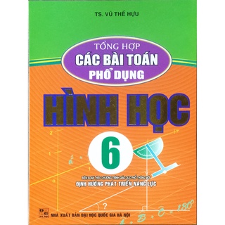 Sách - Tổng Hợp Các Bài Toán Phổ Dụng Hình Học Lớp 6 (Chương Trình Giáo Dục Phổ Thông Mới)