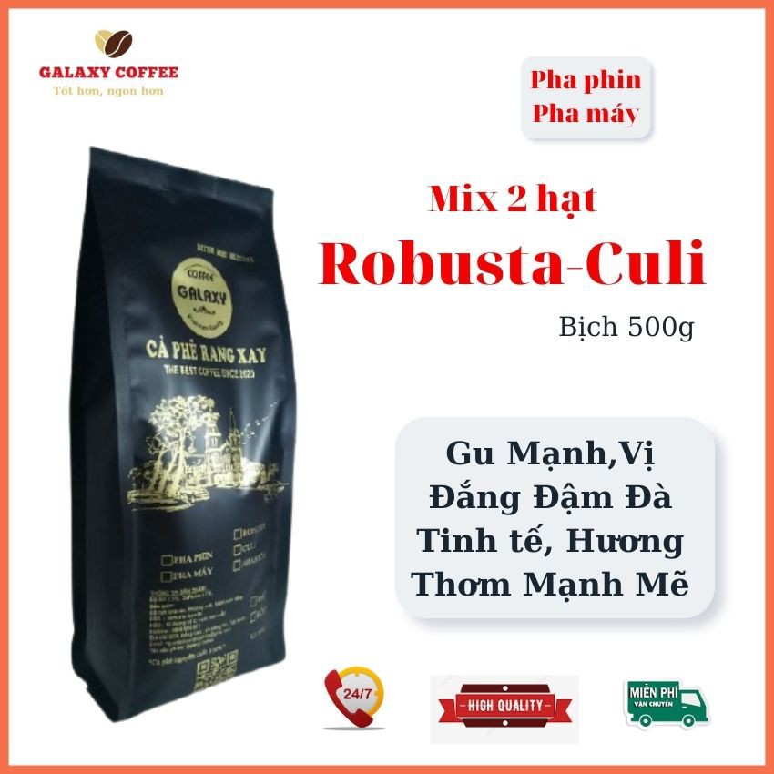 Cà Phê Rang Xay Mix 2 Hạt Robusta Culi Galaxy Coffee Cafe Nguyên Chất Gu Mạnh Vị Đắng Đậm Đà Tinh tế Gói 500g