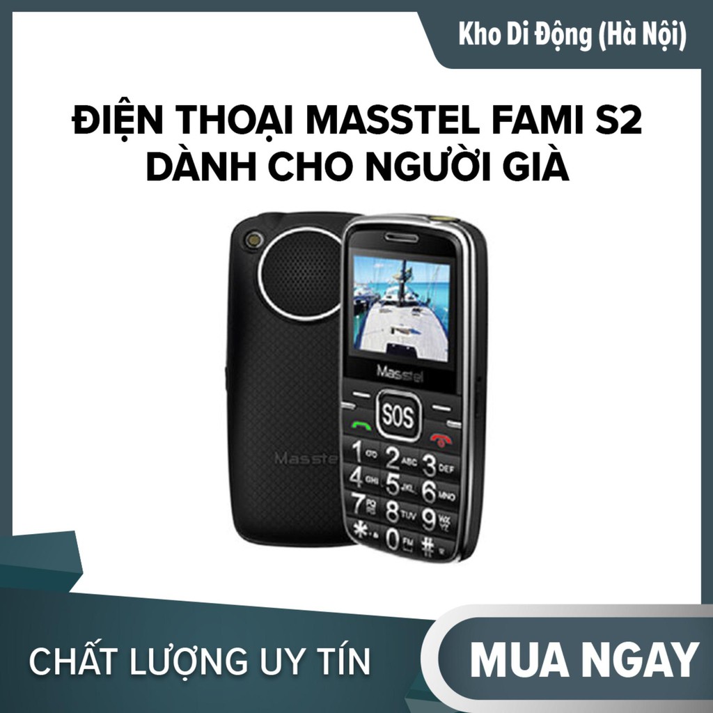 Điện thoại Masstel Fami S2, P20 CHO NGƯỜI GIÀ - LOA TRONG TO, PHÔNG CHỮ TO