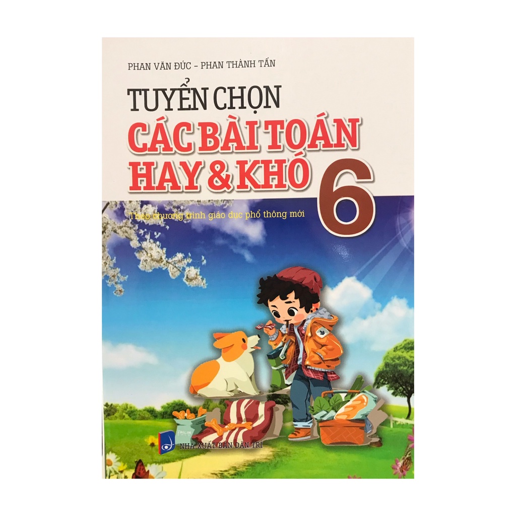 Sách - Tuyển chọn các bài toán hay và khó 6 ( theo chương trình giáo dục phổ thông mới )