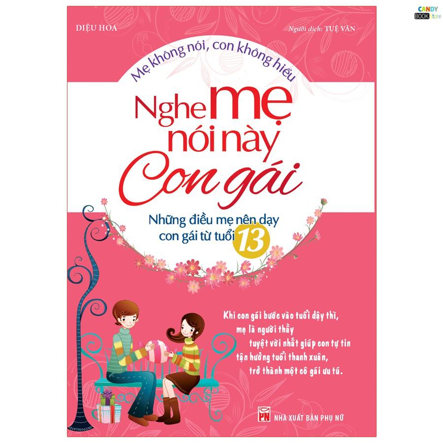 Sách- Nghe Mẹ Nói Này Con Gái - Những Điều Mẹ Nên Dạy Con Gái Từ Tuổi 13