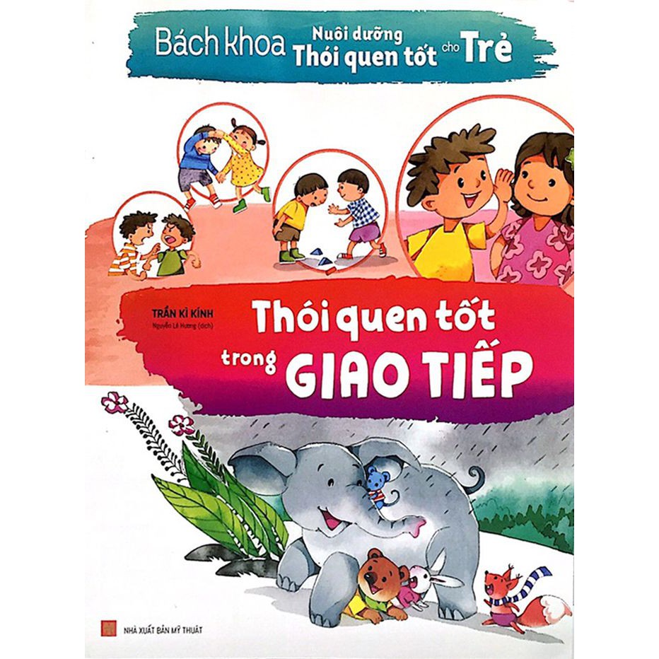 Sách - Bách Khoa Nuôi Dưỡng Thói Quen Tốt Cho Trẻ - Thói Quen Tốt Trong Giao Tiếp