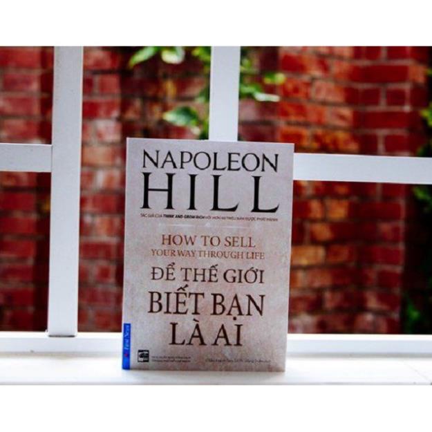 Sách - Napoleon Hill Để Thế Giới Biết Bạn Là Ai - First News