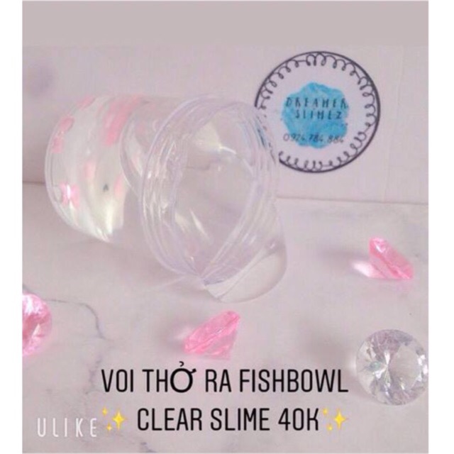 SLIME VOI THỞ RA FISHBOWL I SLIME HONGKONG I SLIME TRONG SIÊU ĐẶC VÀ TRONG I CLEAR SLIME I SLIME THÁI LAN I