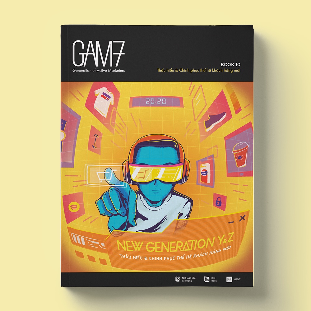 Sách GAM7 No.10 New Generation Y&Z Thấu hiểu và chinh phục thế hệ khách hàng mới