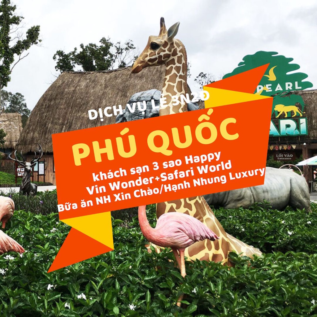 Phú Quốc: Combo 3N2Đ KS 3sao Happy+Vinwonders+Safari+1 bữa ăn tại NH Xin Chào/Hạnh Nhung Luxury