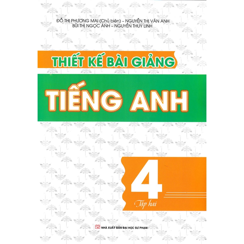 Sách - Thiết Kế Bài Giảng Tiếng Anh Lớp 4 Tập 2