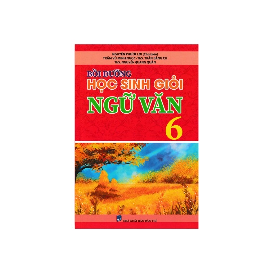 Sách - Bồi Dưỡng Học Sinh Giỏi Ngữ Văn Lớp 6 (Biên Soạn Theo Chương Trình Mới)