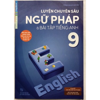 Sách Luyện Chuyên Sâu Ngữ Pháp Và Bài Tập Tiếng Anh 9 (Chương Trình Mới)