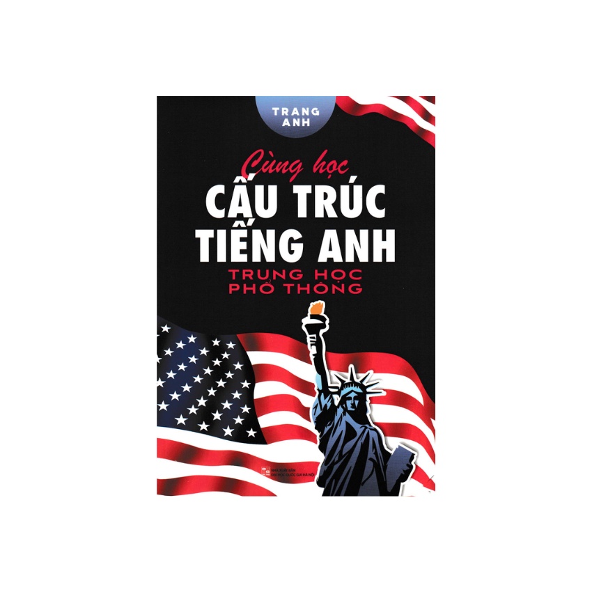 Sách - Cùng Học Cấu Trúc Tiếng Anh Trung Học Phổ Thông
