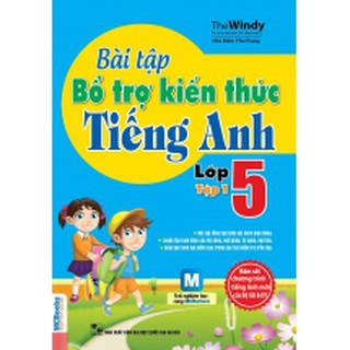 Bài Tập Bổ Trợ Kiến Thức Tiếng Anh Lớp 5 - Tập 1