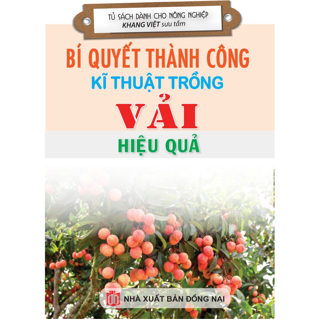 Sách - Bí Quyết Thành Công Kĩ Thuật Trồng Vải Hiệu Quả