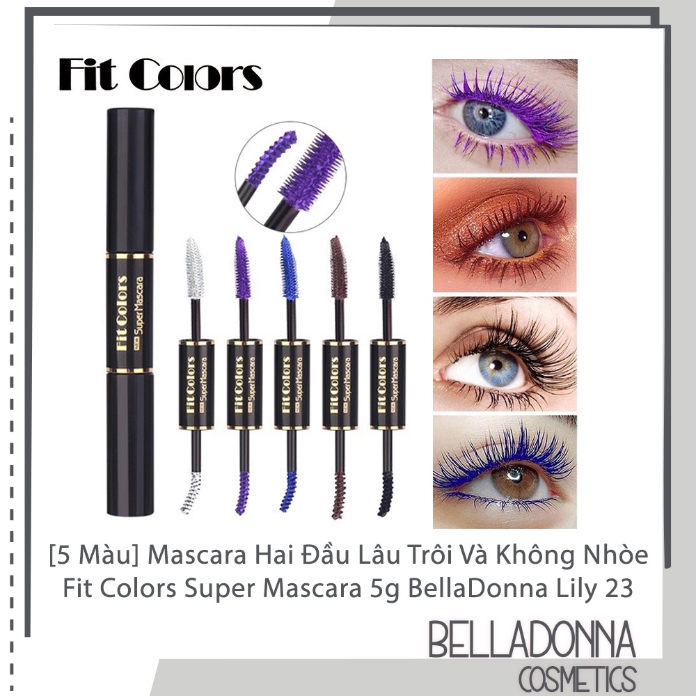 [5 Màu] Mascara Hai Đầu Lâu Trôi Và Không Nhòe Fit Colors Super Mascara 5g BellaDonna Lily 23