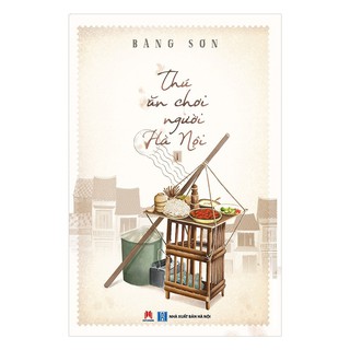 Thú Ăn Chơi Người Hà Nội - Tập 1