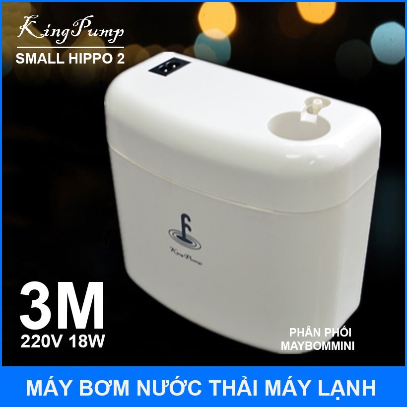 Máy bơm nước xả máy lạnh- MÁY BƠM NƯỚC THẢI MÁY LẠNH 3 MÉT KINGPUMP SMALL HIPPO-2 BẢO HÀNH TOÀN QUỐC