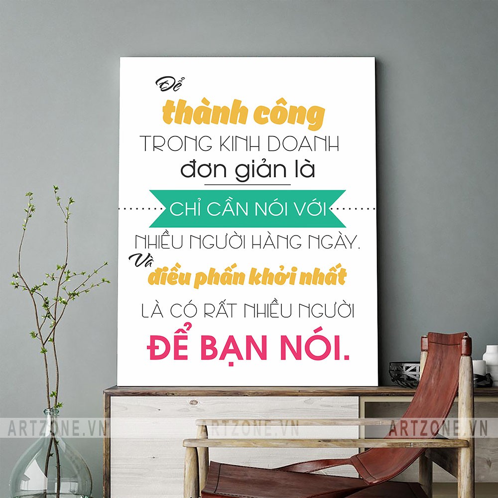 Tranh động lực Để thành công trong kinh doanh đơn giản là chỉ cần nói với nhiều người hàng ngày