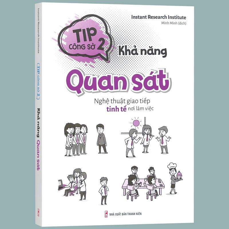 Sách - Tip Công Sở 2 - Khả Năng Quan Sát - Nghệ thuật giao tiếp tinh tế nơi làm việc