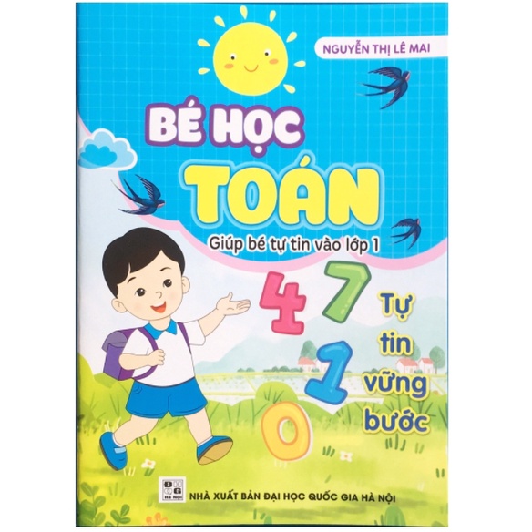 Sách - Bé học Toán - Giúp bé tự tin vào lớp 1 (Tự tin vững bước)