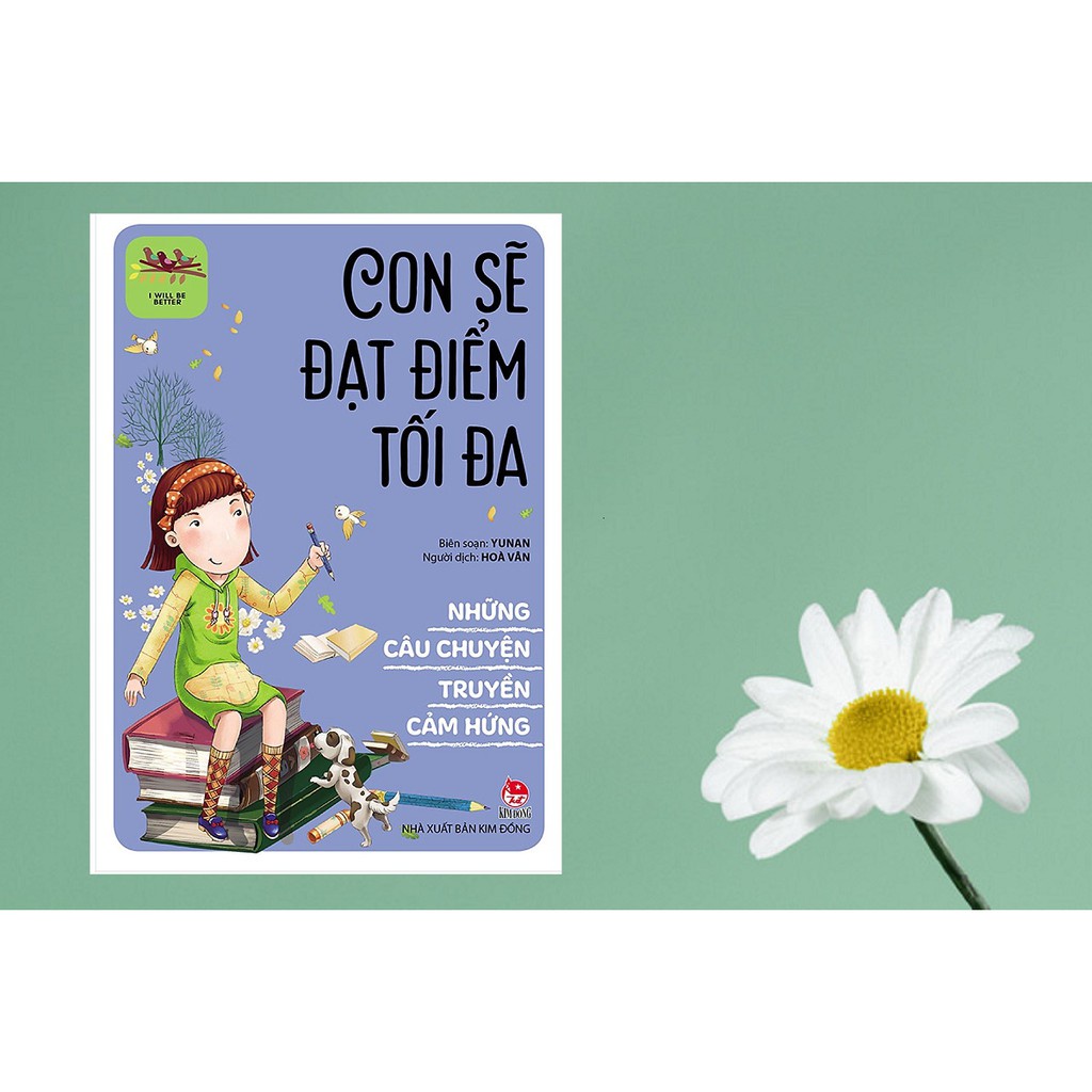 Sách - Những Câu Chuyện Truyền Cảm Hứng - Con Sẽ Đạt Điểm Tối Đa