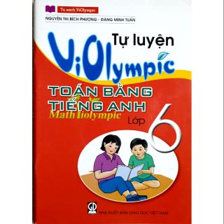 Tự Luyện Violympic Toán Bằng Tiếng Anh (Lớp 6, 7, 8, 9)