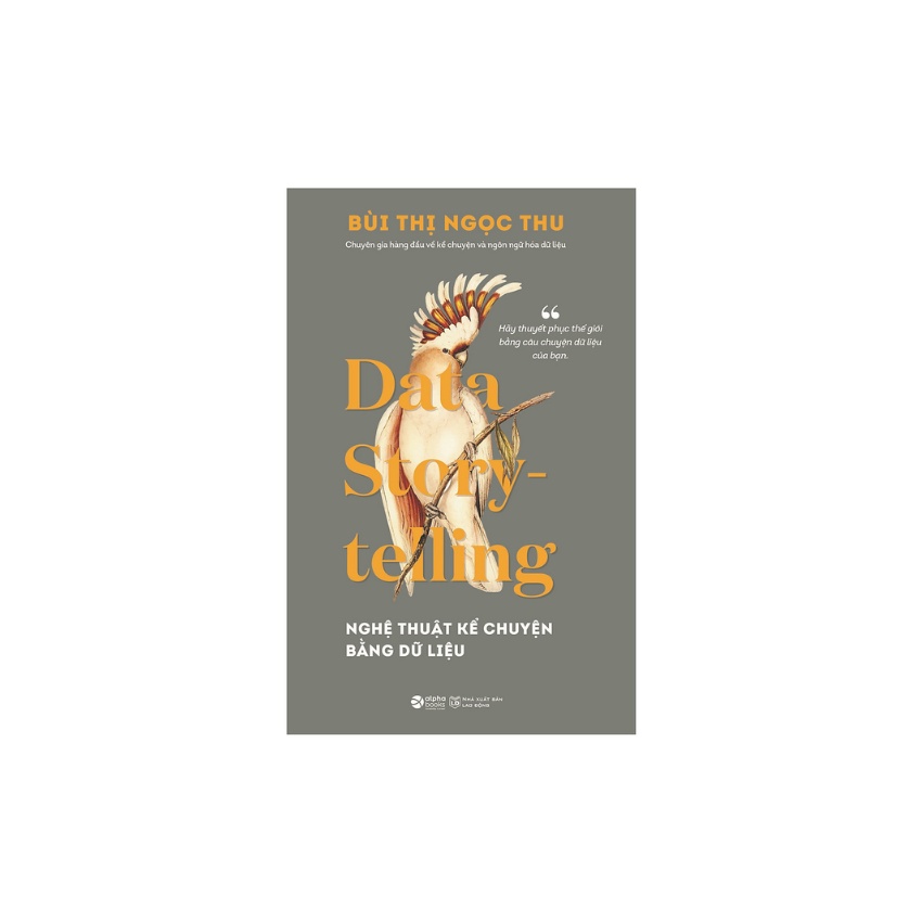Sách - Nghệ Thuật Kể Chuyện Bằng Dữ Liệu Data Story Telling