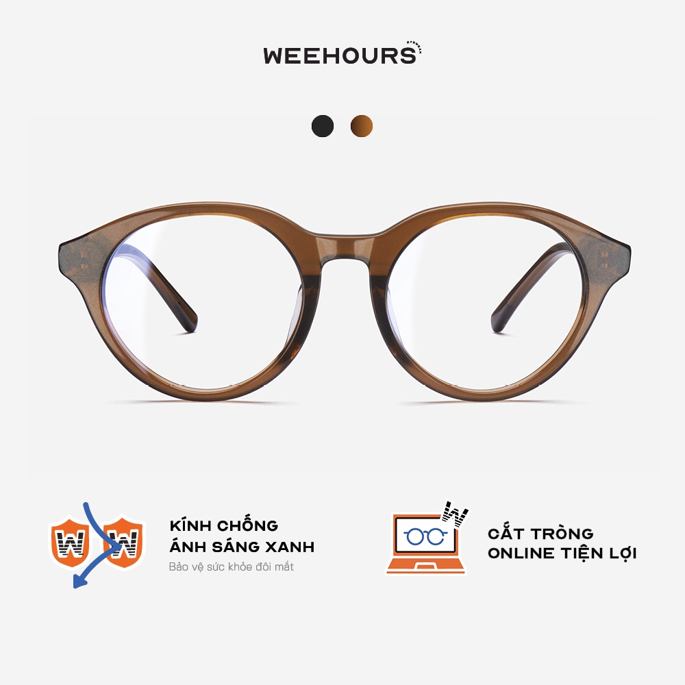 Kính chống ánh sáng xanh WEEHOURS LIT, kính cận nữ, dáng tròn thời trang, nhựa Acetate cao cấp