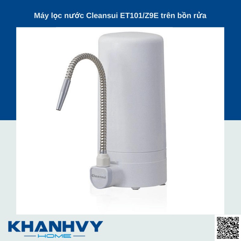 Máy lọc nước Cleansui ET101/Z9E trên bồn rửa - Khánh Vy Home