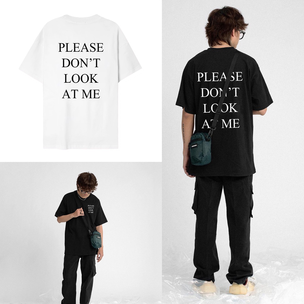 Áo Please Dont Look At Me mặc phong cách trẻ trung, nam nữ mặc form cực đẹp