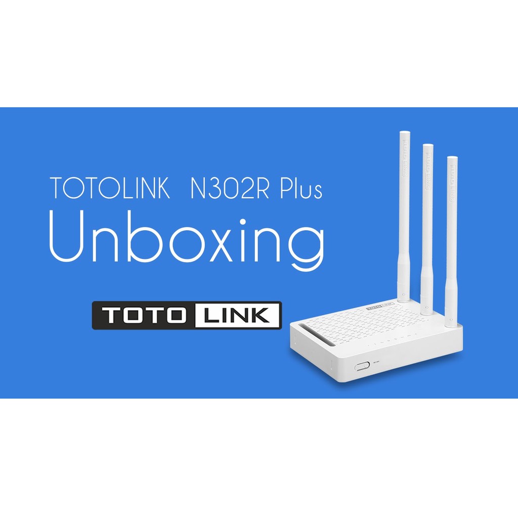 N302R Plus - Router Wi-Fi Chuẩn N 300Mbps TOTOLINK